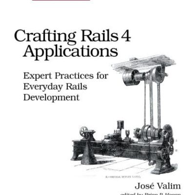 خرید و دانلود نسخه کامل کتاب Crafting Rails 4 Applications: Expert Practices for Everyday Rails Development