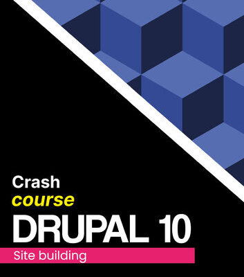 خرید و دانلود نسخه کامل کتاب CRASH COURSE DRUPAL 10 SITE BUILDING