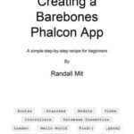 خرید و دانلود نسخه کامل کتاب Creating a Barebones Phalcon App: A simple step-by-step recipe for beginners