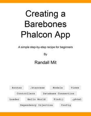خرید و دانلود نسخه کامل کتاب Creating a Barebones Phalcon App: A simple step-by-step recipe for beginners