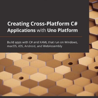 خرید و دانلود نسخه کامل کتاب Creating Cross-platform C# Applications with Uno