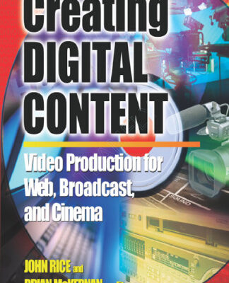خرید و دانلود نسخه کامل کتاب Creating Digital Content: Video Production for Web, Broadcast, and Cinema
