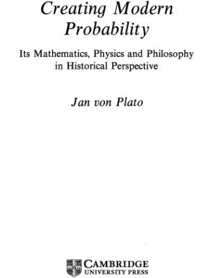 خرید و دانلود نسخه کامل کتاب Creating Modern Probability: Its Mathematics, Physics and Philosophy in Historical Perspective