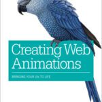 خرید و دانلود نسخه کامل کتاب Creating Web Animations: Bringing Your UIs to Life