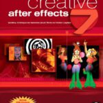 خرید و دانلود نسخه کامل کتاب Creative After Effects 7: Workflow Techniques for Animation, Visual Effects and Motion Graphics