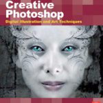 خرید و دانلود نسخه کامل کتاب Creative Photoshop: Digital Illustration and Art Techniques (Digital Workflow)
