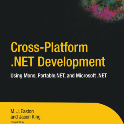 خرید و دانلود نسخه کامل کتاب Cross-Platform .NET Development: Using Mono, Portable.NET, and Microsoft .NET