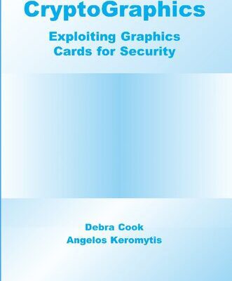 خرید و دانلود نسخه کامل کتاب CryptoGraphics: Exploiting Graphics Cards For Security