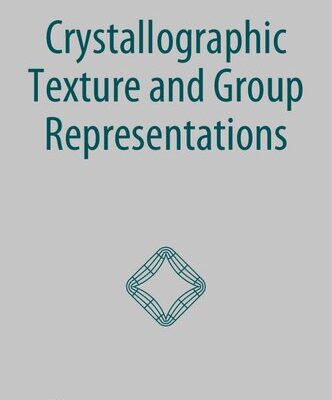 خرید و دانلود نسخه کامل کتاب Crystallographic Texture and Group Representations