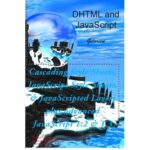 خرید و دانلود نسخه کامل کتاب CSS, DHTML and JavaScript