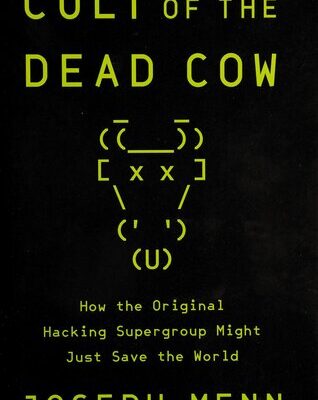 خرید و دانلود نسخه کامل کتاب Cult of the Dead Cow: How the Original Hacking Supergroup Might Just Save the World