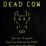خرید و دانلود نسخه کامل کتاب Cult of the Dead Cow: How the Original Hacking Supergroup Might Just Save the World