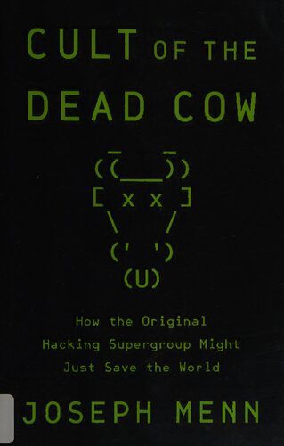 خرید و دانلود نسخه کامل کتاب Cult of the Dead Cow: How the Original Hacking Supergroup Might Just Save the World_6867db8ba751e.jpeg خرید و دانلود نسخه کامل کتاب Cult of the Dead Cow: How the Original Hacking Supergroup Might Just Save the World