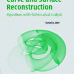 خرید و دانلود نسخه کامل کتاب Curve and surface reconstruction: Algorithms with mathematical analysis