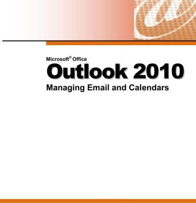 خرید و دانلود نسخه کامل کتاب CustomGuide. Microsoft Office Outlook 2010. Managing Email and Calendars