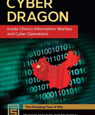 خرید و دانلود نسخه کامل کتاب Cyber dragon : inside China’s information warfare and cyber operations