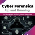 خرید و دانلود نسخه کامل کتاب Cyber Forensics up and Running : A hands-on guide to digital forensics tools and technique