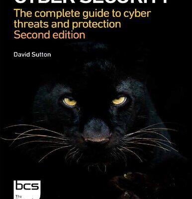 خرید و دانلود نسخه کامل کتاب Cyber Security: The Complete Guide to Cyber Threats and Protection 2nd Edition