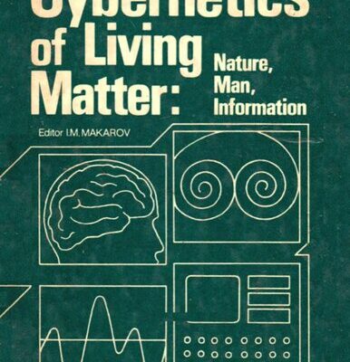 خرید و دانلود نسخه کامل کتاب Cybernetics of Living Matter: Nature, Man, Information