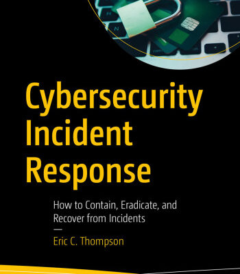 خرید و دانلود نسخه کامل کتاب Cybersecurity Incident Response How to Contain, Eradicate, and Recover from Incidents