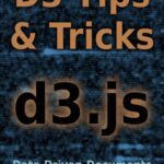 خرید و دانلود نسخه کامل کتاب D3 Tips and Tricks: Interactive Data Visualization in a Web Browser