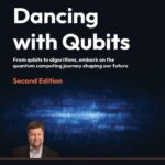 خرید و دانلود نسخه کامل کتاب Dancing with Qubits: From qubits to algorithms, embark on the quantum computing journey shaping, 2nd Edition our future