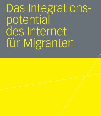 خرید و دانلود نسخه کامل کتاب Das Integrationspotential des Internet für Migranten