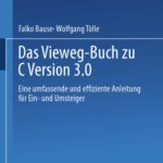 خرید و دانلود نسخه کامل کتاب Das Vieweg-Buch zu C++ Version 3: Eine umfassende und effiziente Anleitung für Ein- und Umsteiger