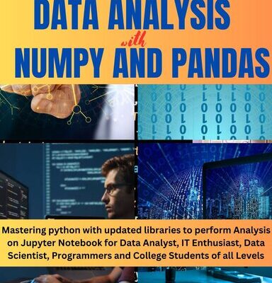 خرید و دانلود نسخه کامل کتاب DATA ANALYSIS WITH NUMPY AND PANDAS: Mastering python with updated libraries to perform Analysis on Jupyter Notebook