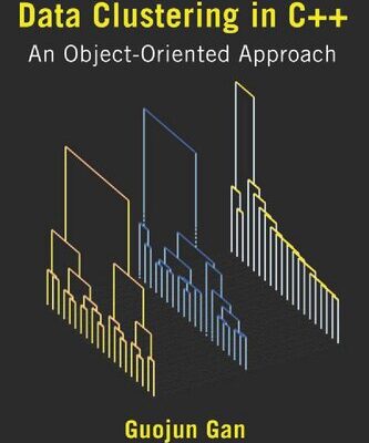 خرید و دانلود نسخه کامل کتاب Data Clustering in C++: An Object-Oriented Approach