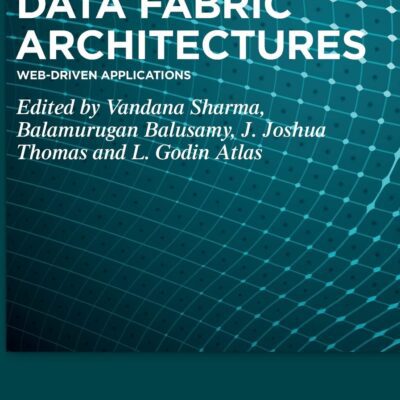 خرید و دانلود نسخه کامل کتاب Data Fabric Architectures: Web-Driven Applications