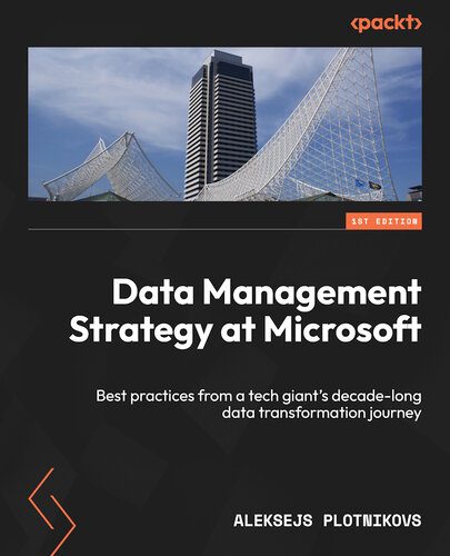 خرید و دانلود نسخه کامل کتاب Data Management Strategy at Microsoft: Best practices from a tech giant’s decade-long data transformation journey_686646f1ef01d.jpeg خرید و دانلود نسخه کامل کتاب Data Management Strategy at Microsoft: Best practices from a tech giant’s decade-long data transformation journey