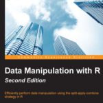 خرید و دانلود نسخه کامل کتاب Data Manipulation with R, 2nd Edition: Efficiently perform data manipulation using the split-apply-combine strategy in R