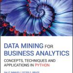 خرید و دانلود نسخه کامل کتاب Data Mining for Business Analytics: Concepts, Techniques and Applications in Python