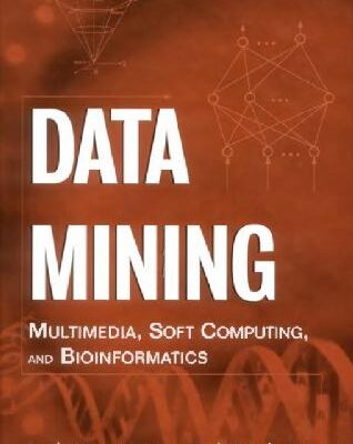 خرید و دانلود نسخه کامل کتاب Data Mining Multimedia, Soft Computing, and Bioinformatics