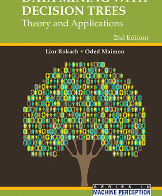 خرید و دانلود نسخه کامل کتاب Data Mining With Decision Trees: Theory and Applications (2nd Edition)