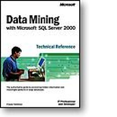 خرید و دانلود نسخه کامل کتاب Data Mining with Microsoft® SQL Server™ 2000 Technical Reference