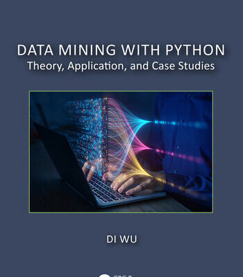 خرید و دانلود نسخه کامل کتاب Data Mining with Python: Theory, Application, and Case Studies