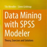 خرید و دانلود نسخه کامل کتاب Data Mining with SPSS Modeler: Theory, Exercises and Solutions