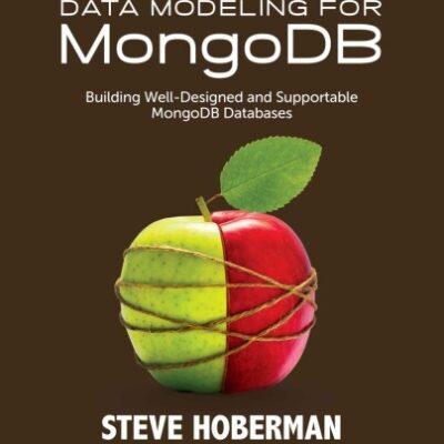 خرید و دانلود نسخه کامل کتاب Data Modeling for MongoDB: Building Well-Designed and Supportable MongoDB Databases