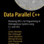 خرید و دانلود نسخه کامل کتاب Data Parallel C++ Mastering DPC++ for Programming of Heterogeneous Systems using C++ and SYCL
