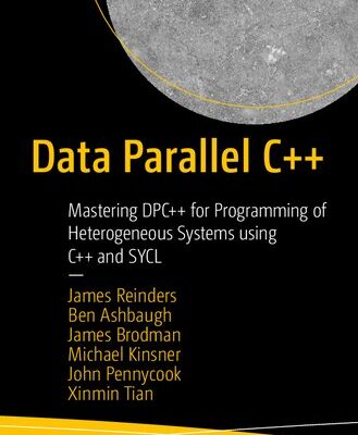 خرید و دانلود نسخه کامل کتاب Data Parallel C++ Mastering DPC++ for Programming of Heterogeneous Systems using C++ and SYCL