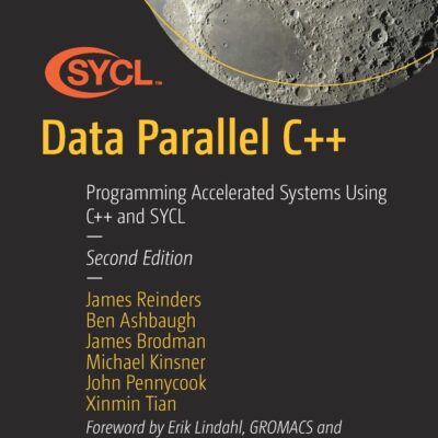 خرید و دانلود نسخه کامل کتاب Data Parallel C++: Programming Accelerated Systems Using C++ and SYCL