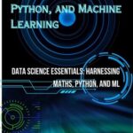خرید و دانلود نسخه کامل کتاب Data Science and Machine Learning with Python: Learn and Practice Series