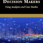 خرید و دانلود نسخه کامل کتاب Data Science for Decision Makers: Using Analytics and Case Studies
