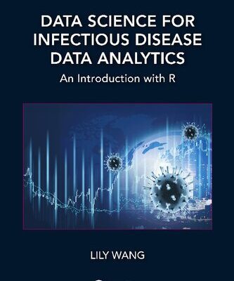 خرید و دانلود نسخه کامل کتاب Data Science for Infectious Disease Data Analytics: An Introduction with R