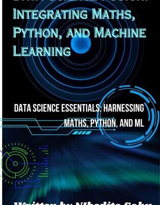 خرید و دانلود نسخه کامل کتاب Data Science Fusion: Integrating Maths, Python, and Machine Learning