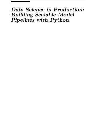 خرید و دانلود نسخه کامل کتاب Data Science in Production: Building Scalable Model Pipelines with Python