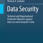 خرید و دانلود نسخه کامل کتاب Data Security: Technical And Organizational Protection Measures Against Data Loss And Computer Crime