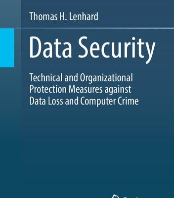 خرید و دانلود نسخه کامل کتاب Data Security: Technical And Organizational Protection Measures Against Data Loss And Computer Crime